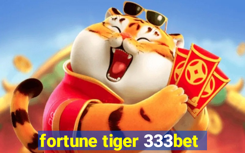 fortune tiger 333bet