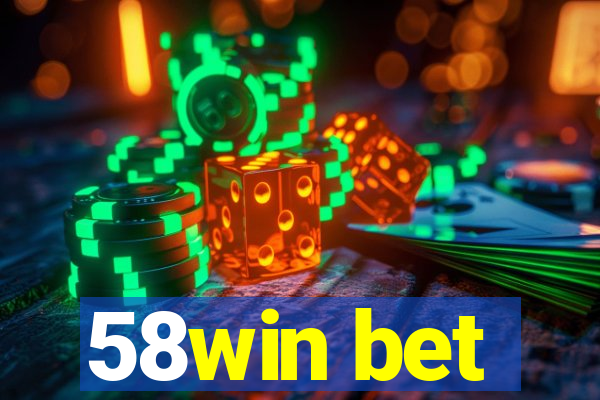 58win bet