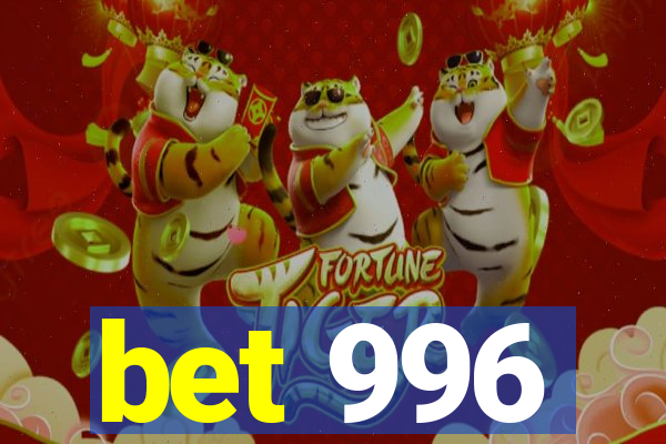 bet 996