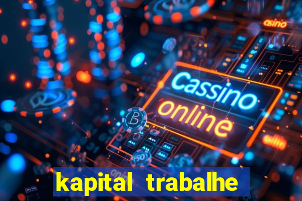 kapital trabalhe conosco porto velho