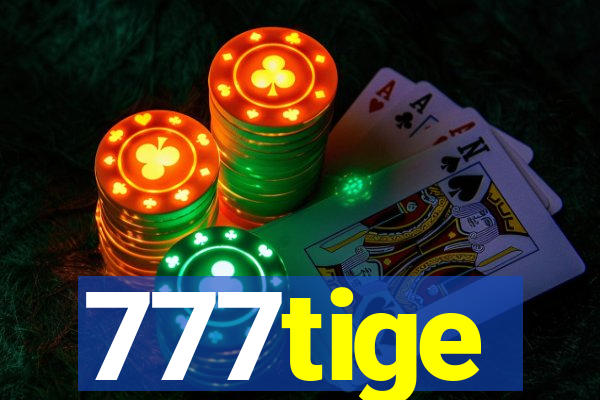 777tige