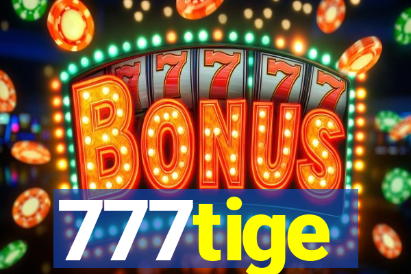 777tige