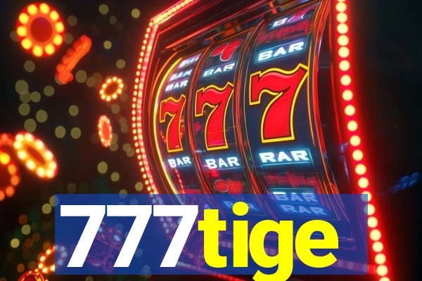 777tige