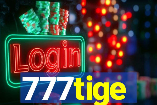 777tige