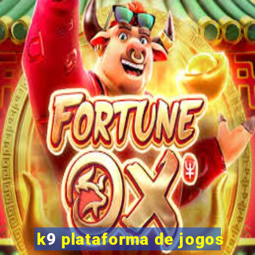 k9 plataforma de jogos