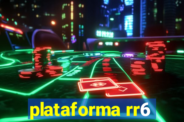 plataforma rr6