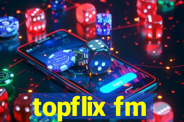 topflix fm