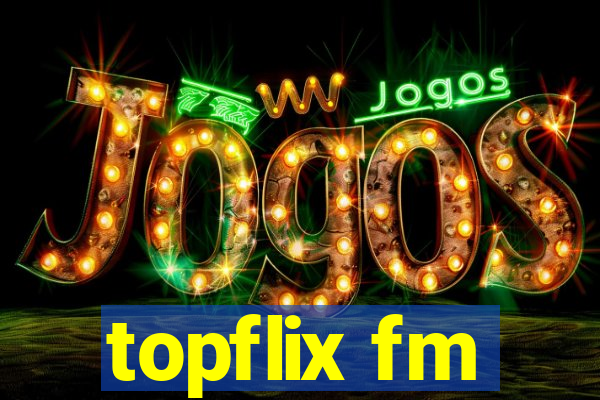 topflix fm