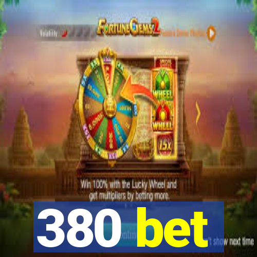 380 bet