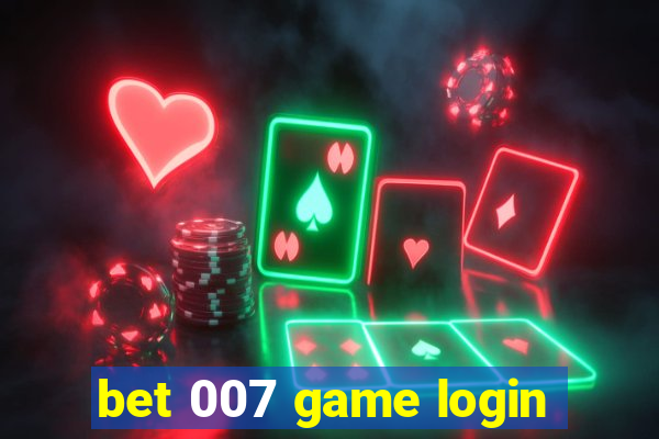 bet 007 game login