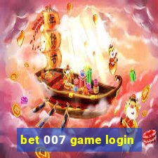 bet 007 game login