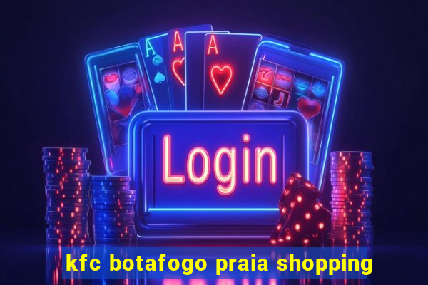 kfc botafogo praia shopping