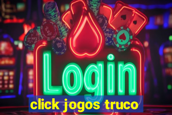 click jogos truco