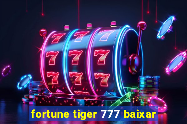 fortune tiger 777 baixar