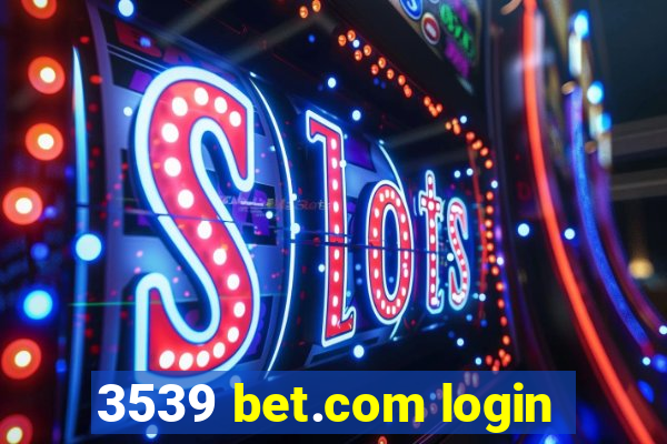 3539 bet.com login