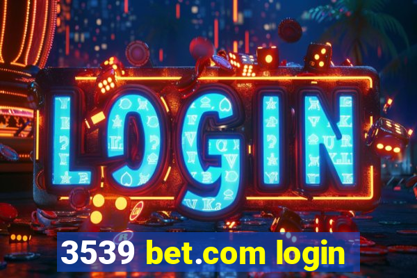 3539 bet.com login