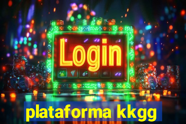 plataforma kkgg