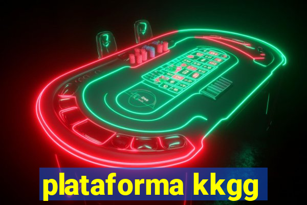 plataforma kkgg