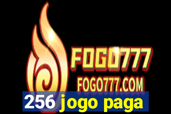 256 jogo paga