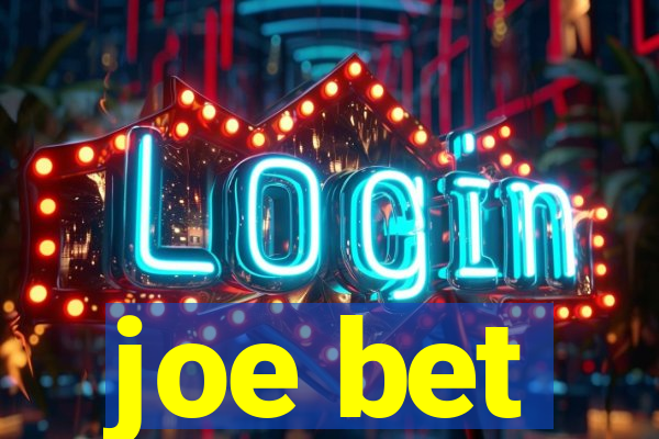 joe bet