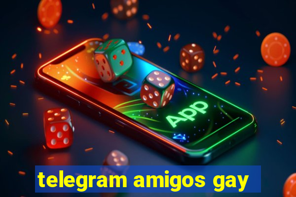 telegram amigos gay