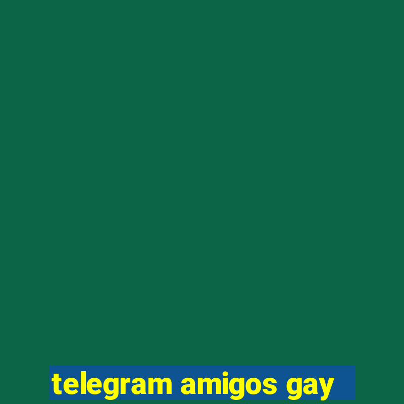 telegram amigos gay