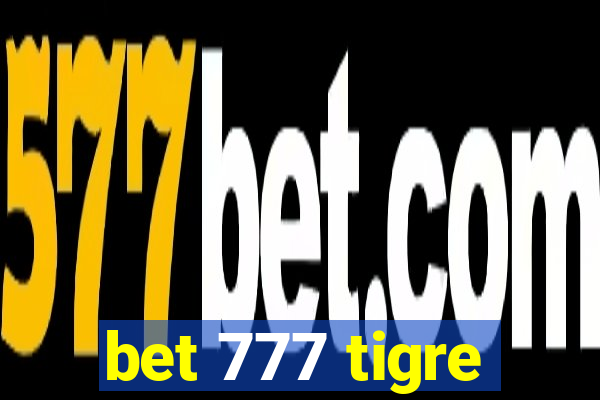 bet 777 tigre