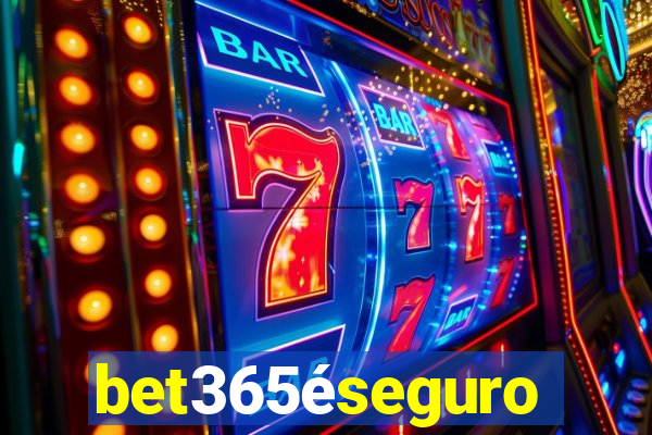 bet365éseguro