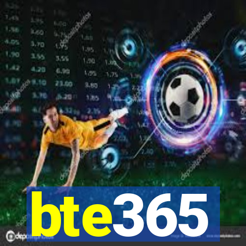 bte365