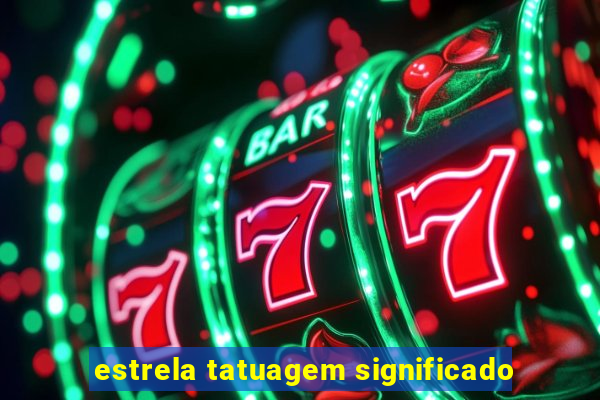 estrela tatuagem significado