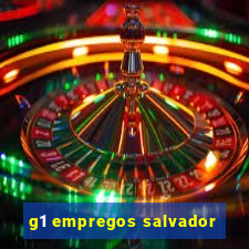 g1 empregos salvador