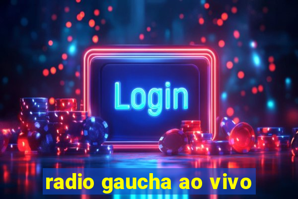 radio gaucha ao vivo