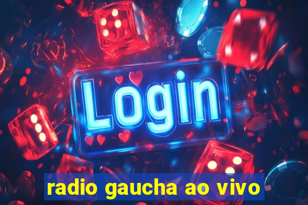 radio gaucha ao vivo