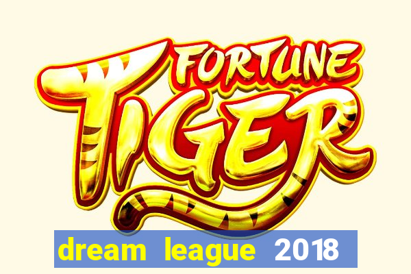 dream league 2018 dinheiro infinito