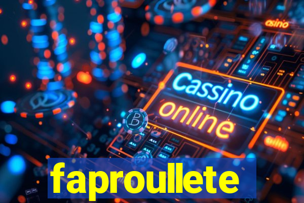 faproullete