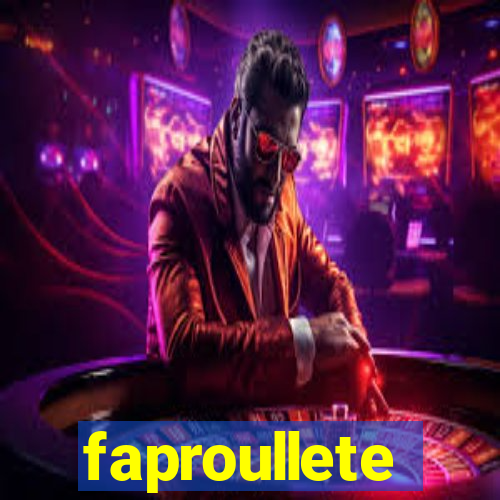 faproullete