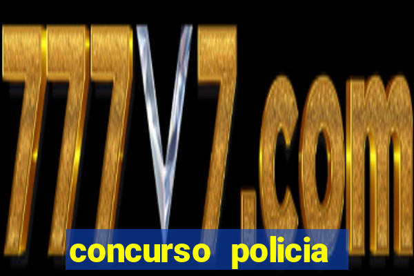 concurso policia civil bahia