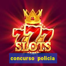 concurso policia civil bahia