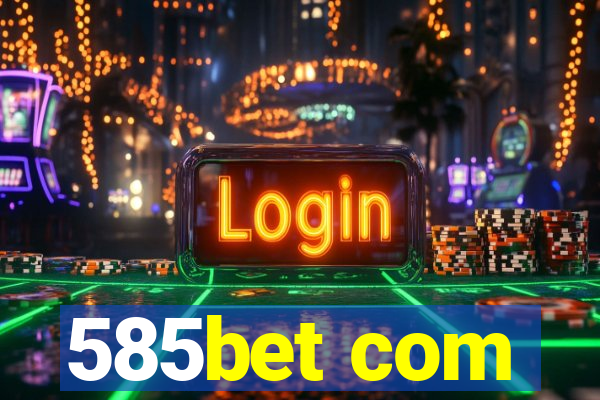 585bet com