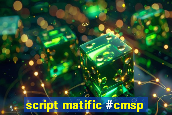 script matific #cmsp