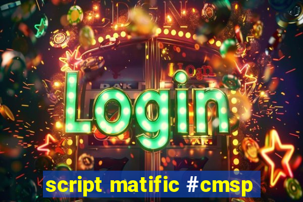 script matific #cmsp