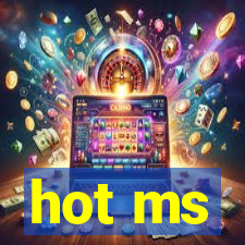 hot ms