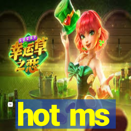 hot ms