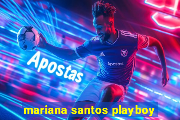 mariana santos playboy