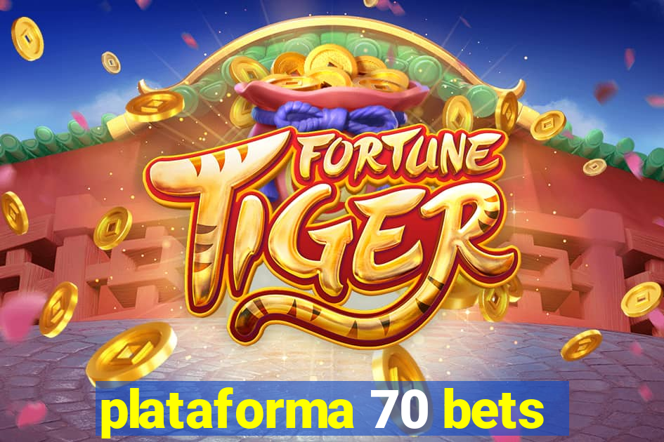 plataforma 70 bets