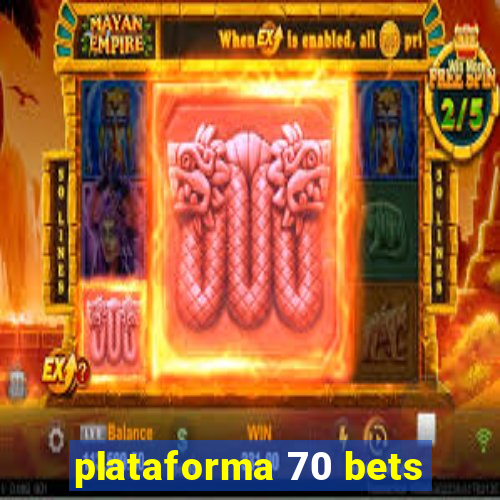 plataforma 70 bets