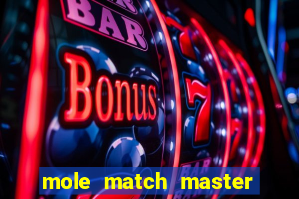 mole match master ganha dinheiro