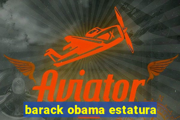 barack obama estatura