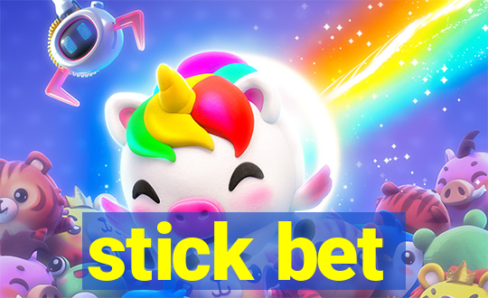 stick bet