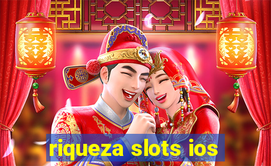 riqueza slots ios